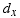 Dx