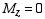 Mz=0